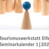 Neue Seminare der Tourismuswerkstatt Eifel ab Februar 2020!